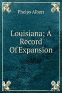 Louisiana; A Record Of Expansion