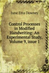 Control Processes in Modified Handwriting: An Experimental Study, Volume 9, issue 1