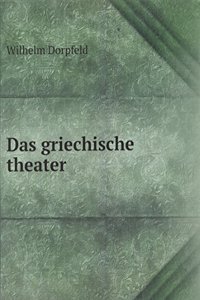 Das griechische theater