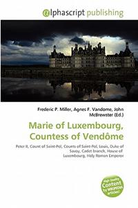 Marie of Luxembourg, Countess of Vendome