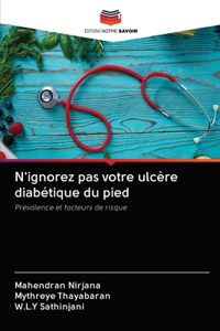 N'ignorez pas votre ulcère diabétique du pied