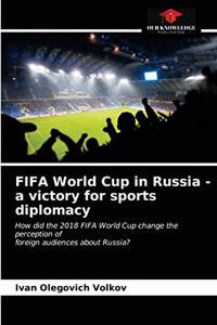 FIFA World Cup in Russia - a victory for sports diplomacy