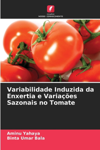 Variabilidade Induzida da Enxertia e Variações Sazonais no Tomate
