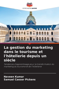 gestion du marketing dans le tourisme et l'hôtellerie depuis un siècle