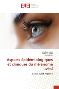 Aspects épidémiologiques et cliniques du mélanome uvéal