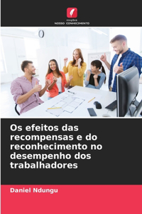 Os efeitos das recompensas e do reconhecimento no desempenho dos trabalhadores