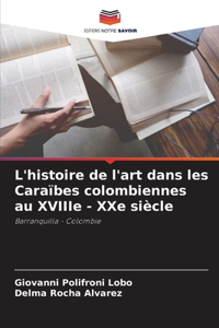 L'histoire de l'art dans les Caraïbes colombiennes au XVIIIe - XXe siècle