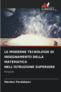 Le Moderne Tecnologie Di Insegnamento Della Matematica Nell'istruzione Superiore