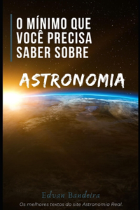 O mínimo que você precisa saber sobre Astronomia