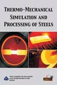 Thermo Mechanical Simulation and Processing of Steels