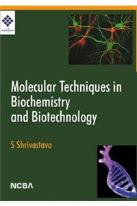 Molecular Techniques in Biochemistry and Biotechnology