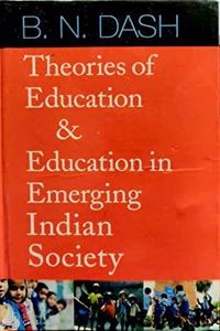 Theories of Education and Education in Emerging Indian Society