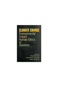 Climate Change Environmental Impact Human Ethics In Question