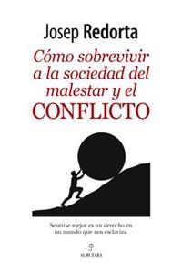 Como Sobrevivir a la Sociedad del Malestar Y El Conflicto