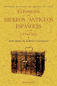Exposicion de hierros antiguos espanoles. (Spanish Edition)