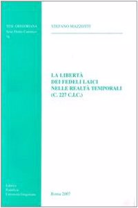 La Liberta Dei Fedeli Laici Nelle Realta Temporali (C. 227 C.I.C.)