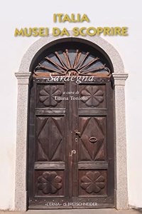Italia Musei Da Scoprire. Sardegna