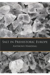 Salt in Prehistoric Europe