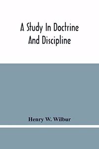 Study In Doctrine And Discipline