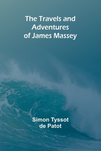 Travels and Adventures of James Massey