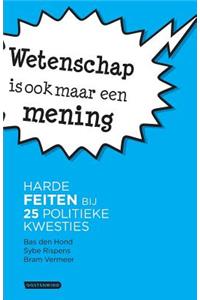 Wetenschap is ook maar een mening