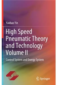 High Speed Pneumatic Theory and Technology Volume II