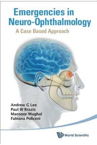 Emergencies in Neuro-Ophthalmology: A Case Based Approach