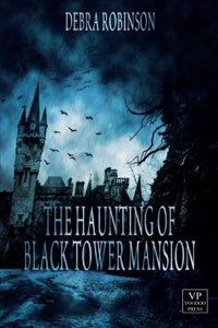 The Haunting of Black Tower Mansion