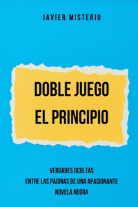 Doble Juego - El Principio