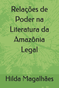 Relações de Poder na Literatura da Amazônia Legal