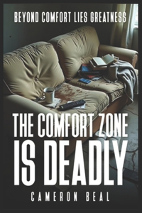 The Comfort Zone Is Deadly