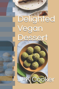 Delighted Vegan Dessert