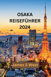Osaka Reiseführer 2024