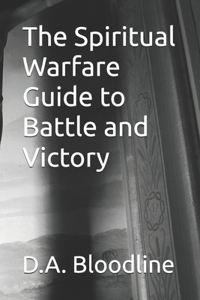 Spiritual Warfare Guide to Battle and Victory