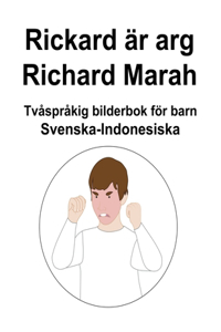 Svenska-Indonesiska Rickard är arg / Richard Marah Tvåspråkig bilderbok för barn