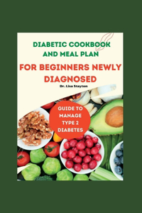 Diabetic Cookbook And Meal Plan For Beginners Newly Diagnosed