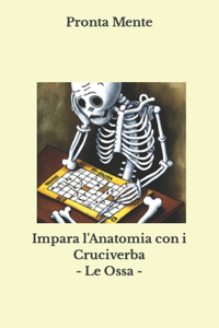 Impara l'Anatomia con i Cruciverba - Le Ossa