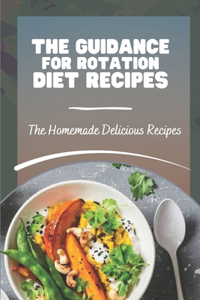 The Guidance For Rotation Diet Recipes
