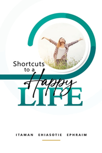 Shortcuts to a Happy Life