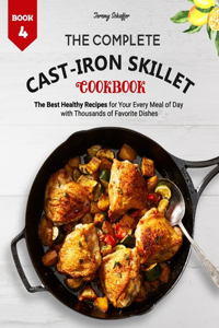 Complete Cast Iron Skillet Cookbook