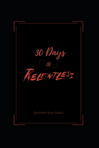 30 Days Of Relentless