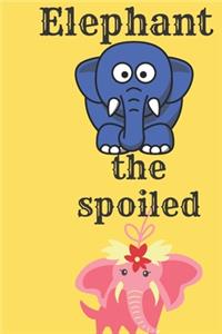 The spoiled elephant
