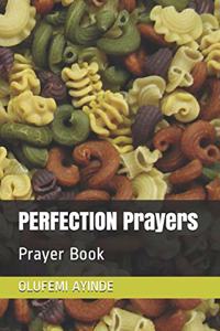 PERFECTION Prayers