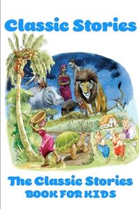 Classic Stories The Classic Stories Book For Kids