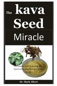 The Kava Seed Miracle