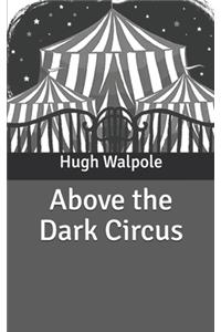 Above the Dark Circus