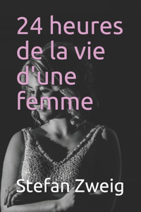 24 heures de la vie d'une femme - annoté