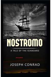 Nostromo, a Tale of the Seaboard Annotated