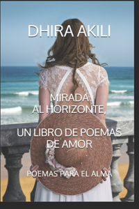 Mirada Al Horizonte, Un Libro de Poemas de Amor