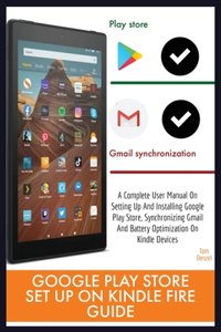 Google Play Store Set Up on Kindle Fire Guide